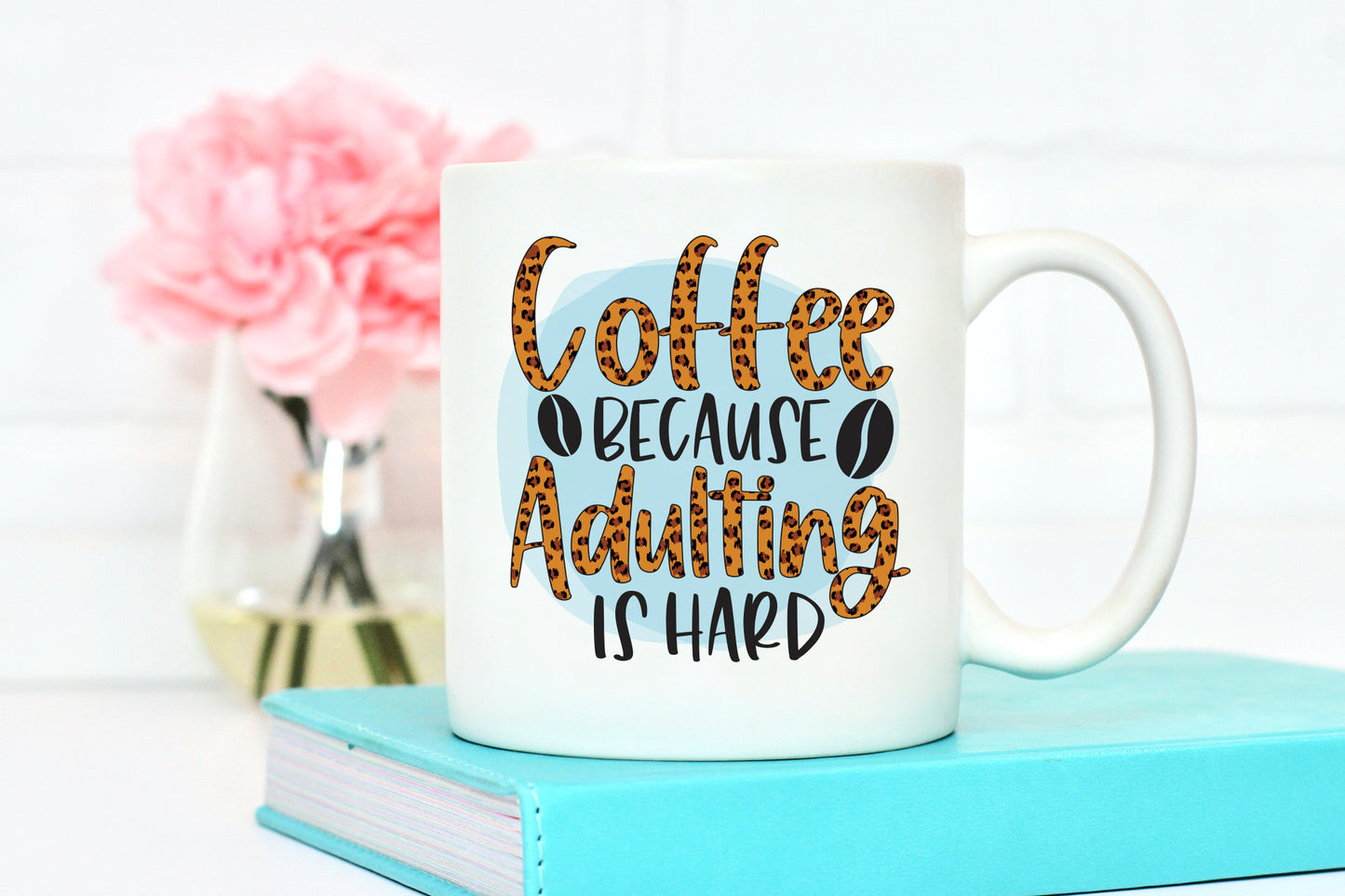 Coffee Because Adulting is Hard Sublimation Funny