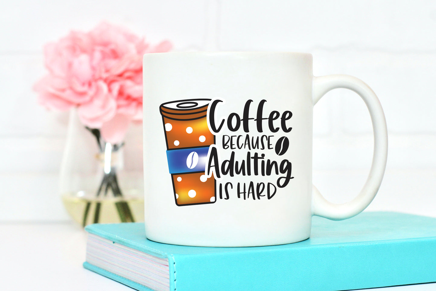 Coffee Because Adulting is Hard Sublimation Transfer
