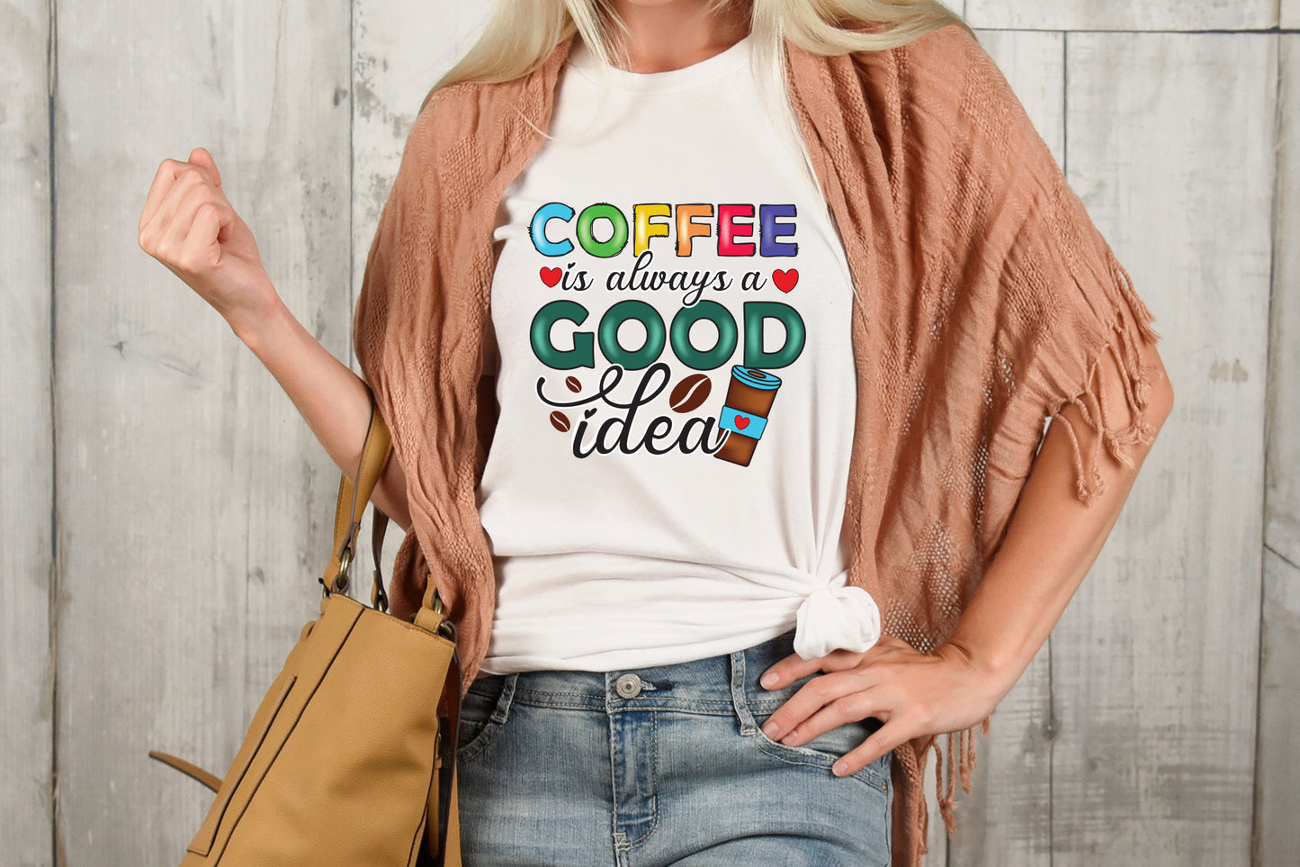 Coffee is Always a Good Idea PNG Sublimation