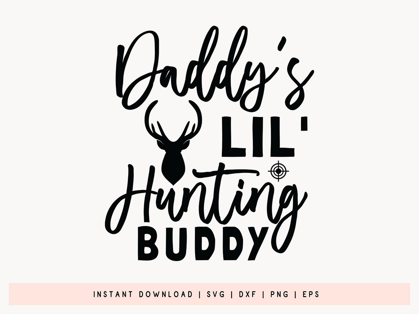 Daddy's Lil Hunting Buddy SVG Cut File