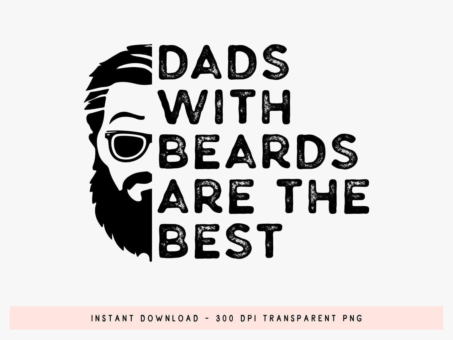 Dads with beards are the Best, Fathers Day SVG