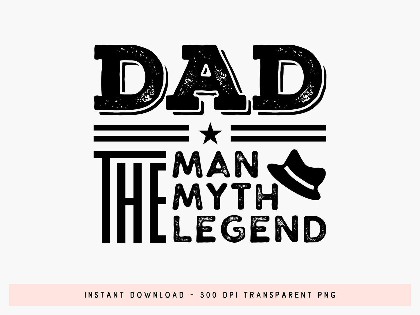 Dad the Man the Myth the Legend, Funny Fathers Day SVG
