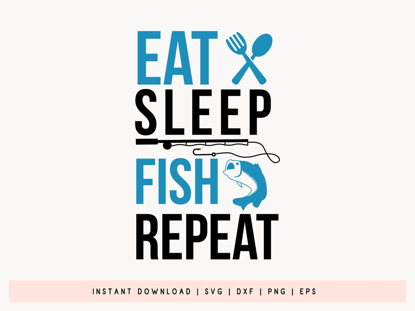 Eat Sleep Fish Repeat, Fishing SVG Design