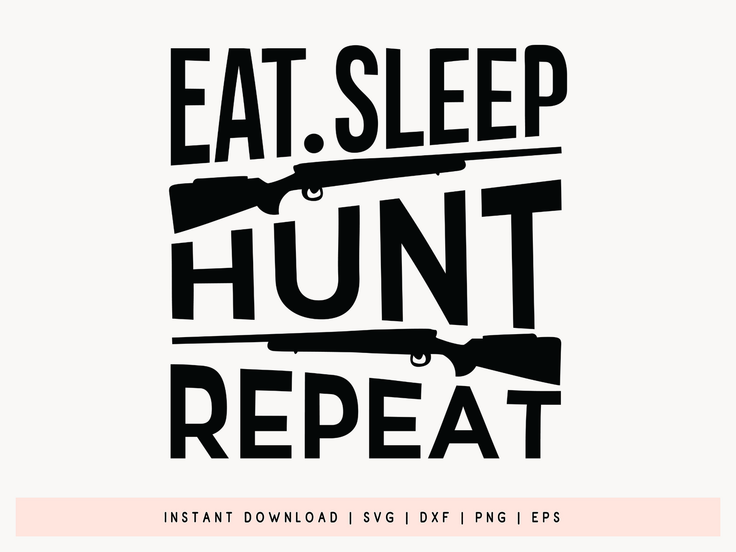 Eat Sleep Hunt Repeat, Hunting SVG Vector