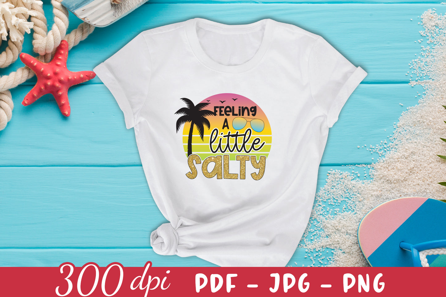 Feeling A Little Salty, Beach PNG Sublimation