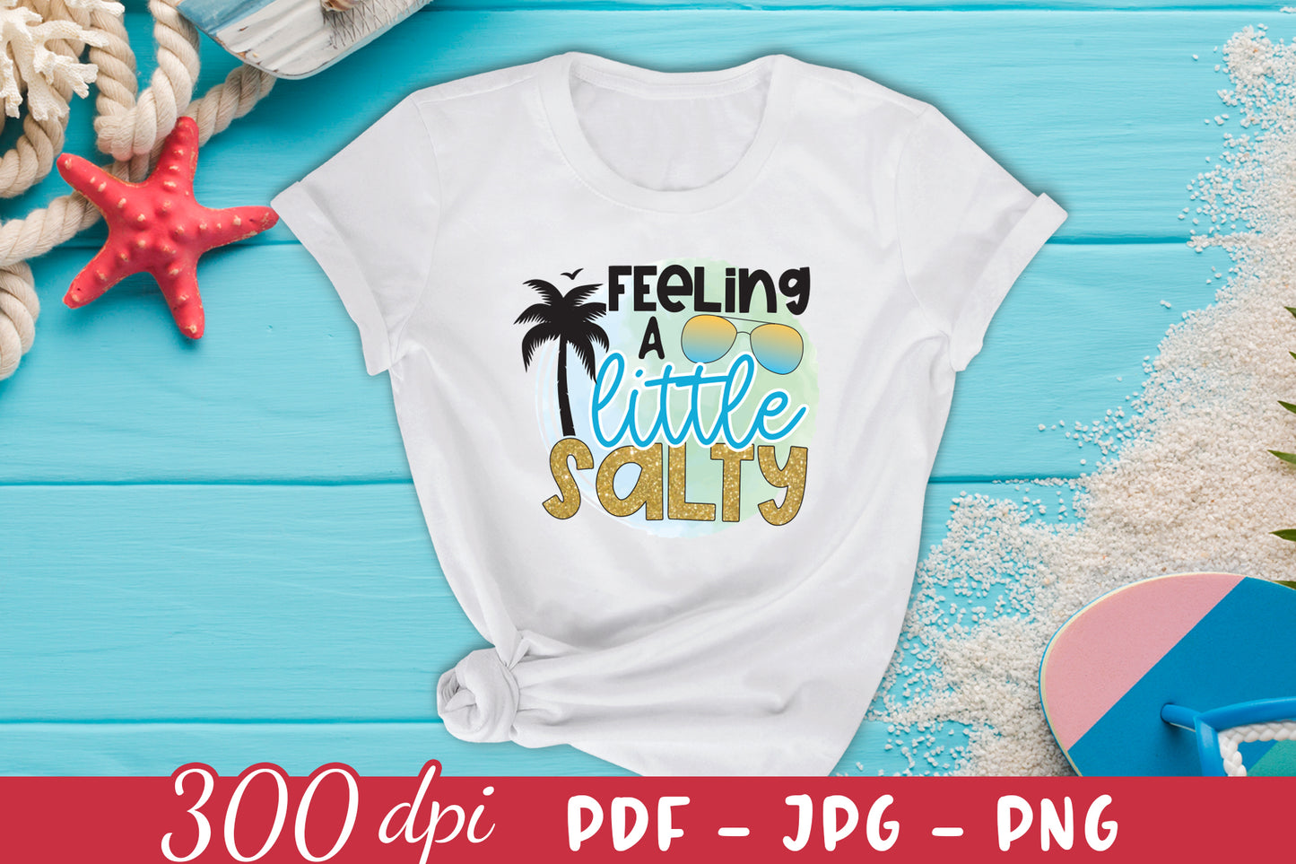 Feeling A Little Salty, Beach Sublimation Design