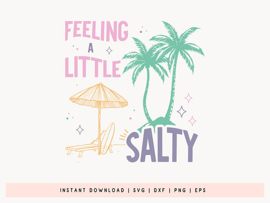 Feeling A Little Salty, Summer SVG Vector