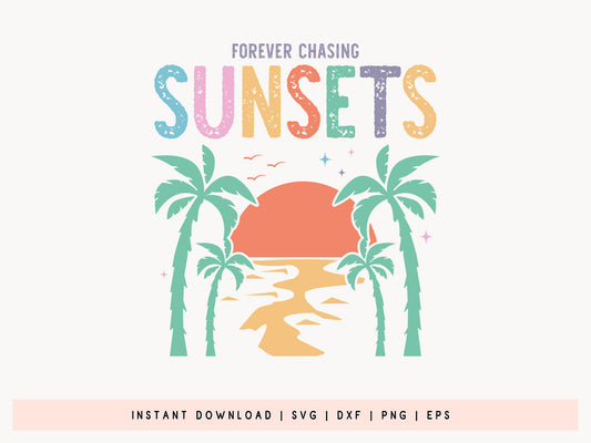 Forever Chasing Sunsets, Summer SVG File