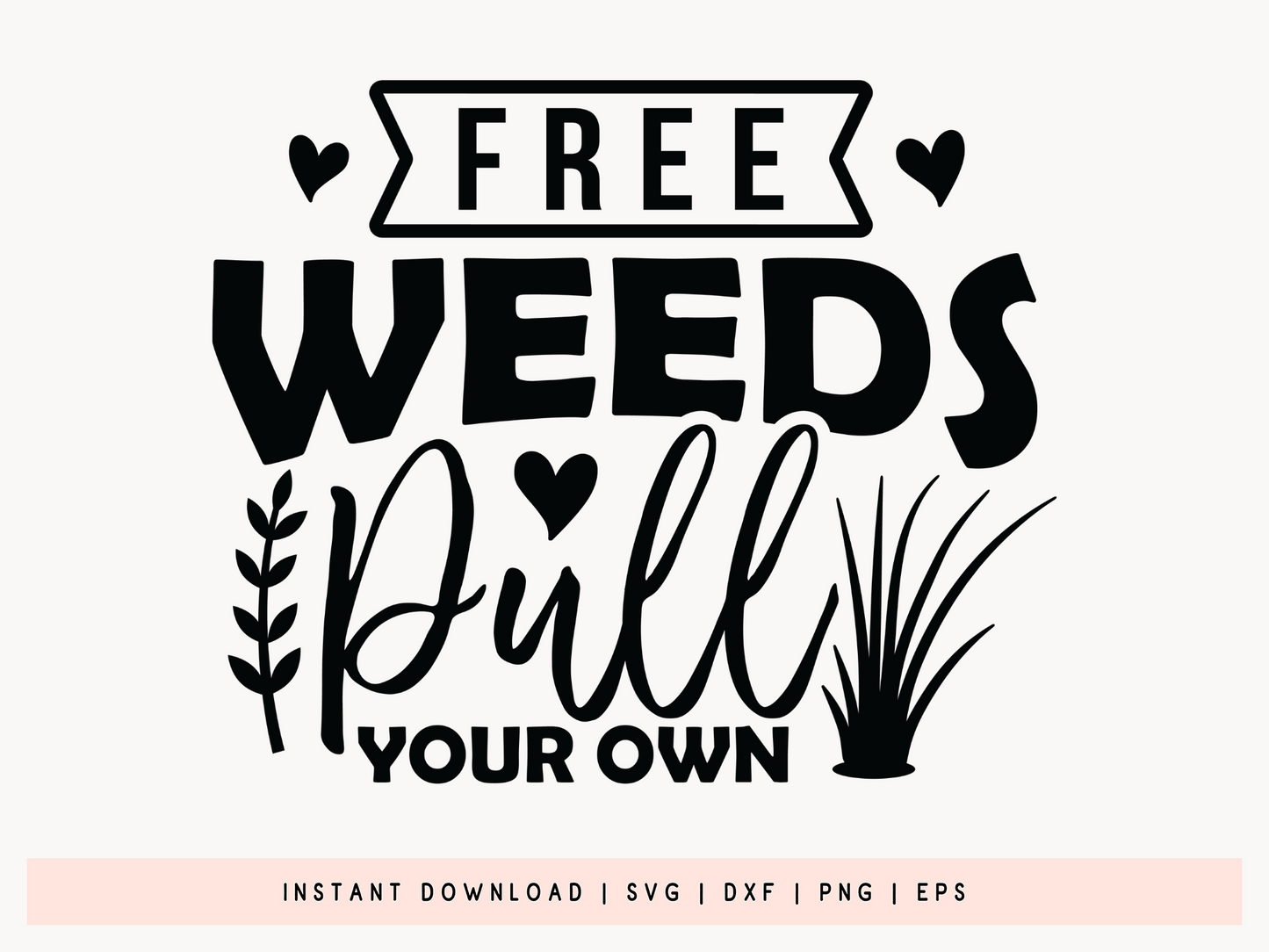 Free Weeds Pull You Own, Gardening SVG Design