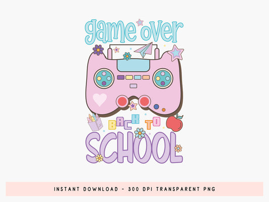 Game Over Back to School Preppy Sublimation