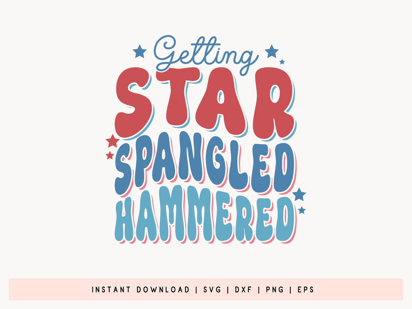 Getting Star Spangled Hammered, Retro 4th of July SVG