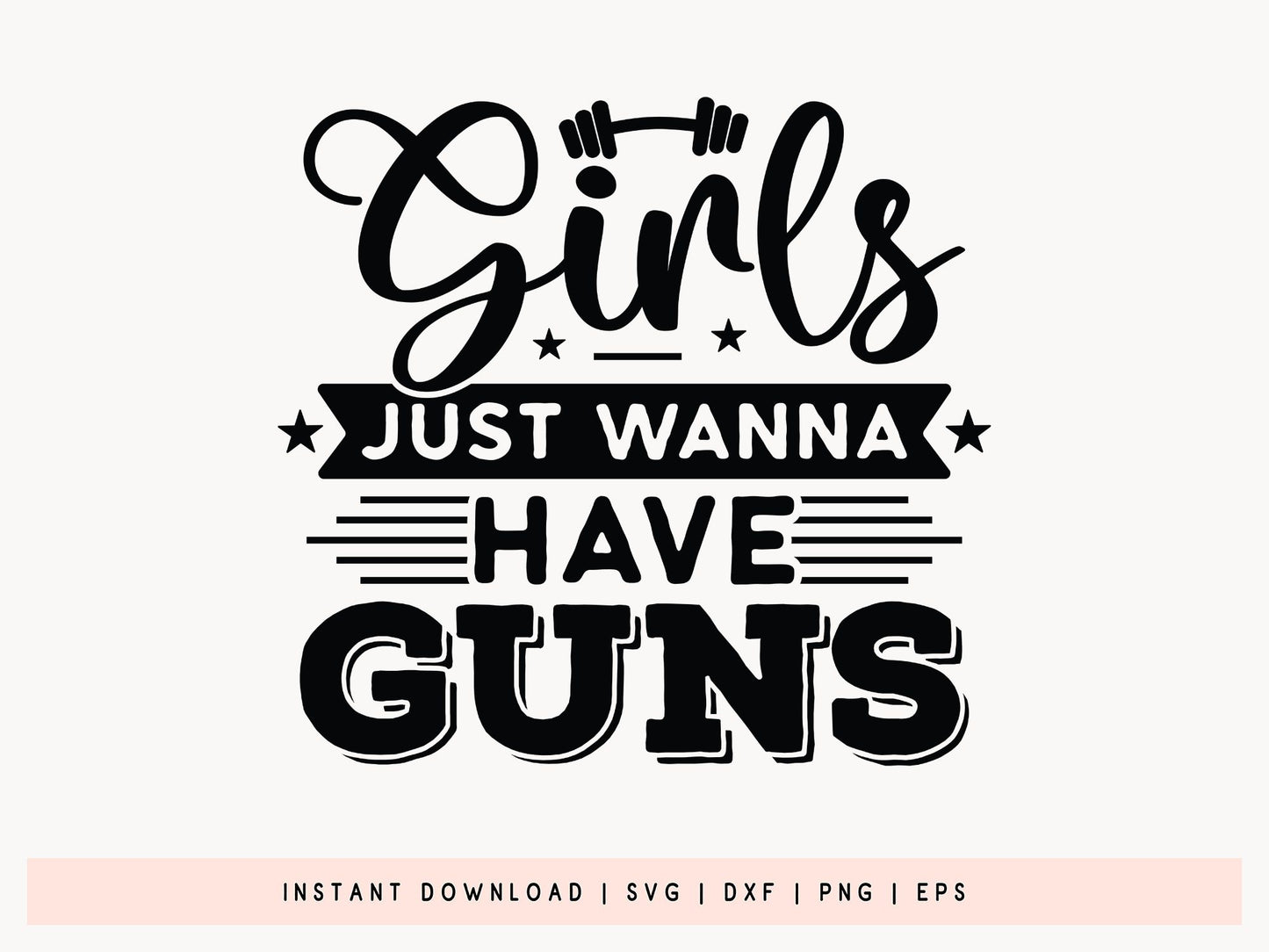 Girls Just Wanna Have Guns, Funny Workout SVG