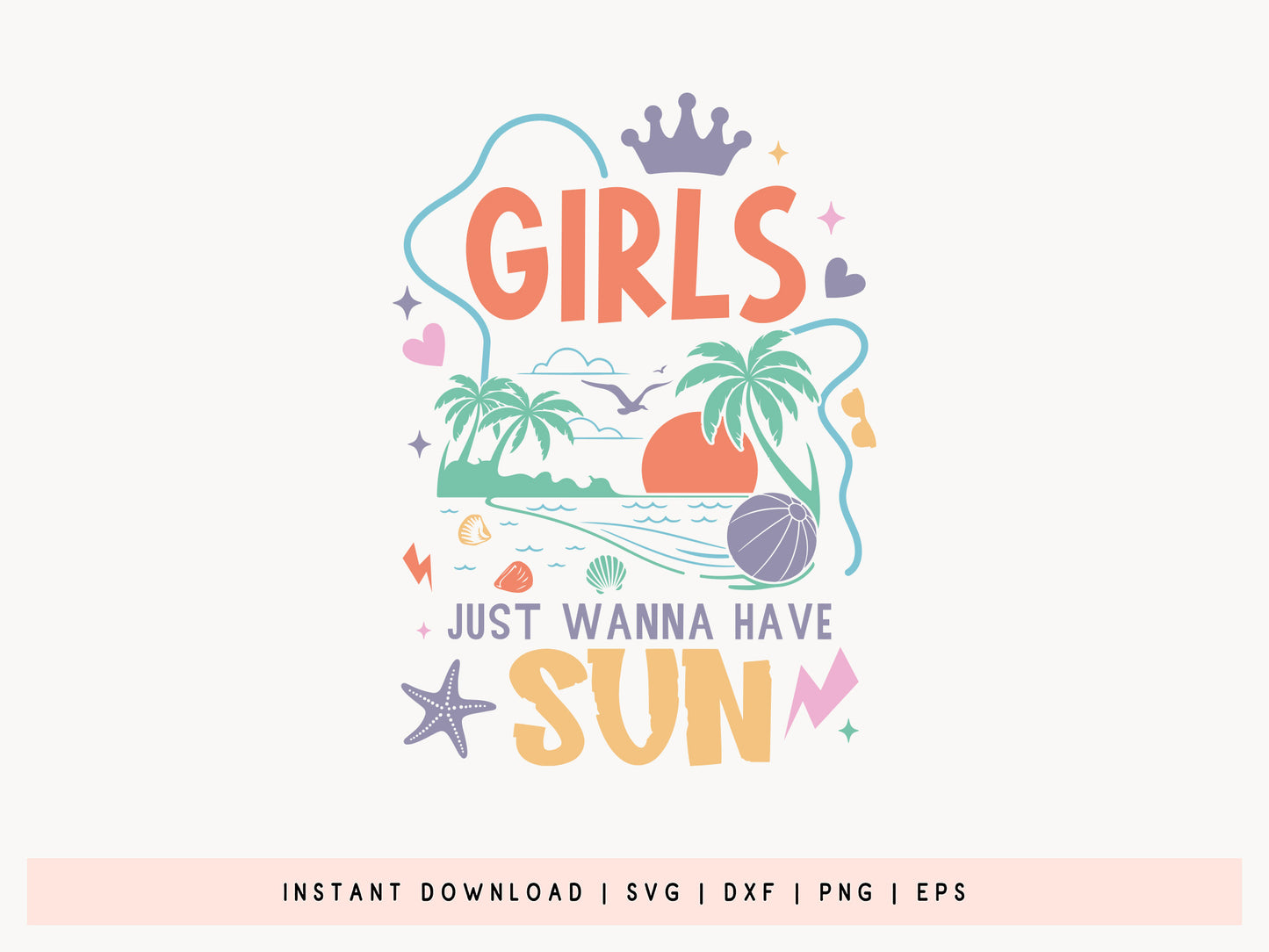 Girls Just Wanna Have Sun, Fun Summer SVG