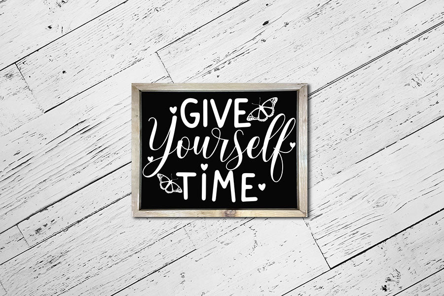 Give Yourself Time - Butterfly Quote SVG