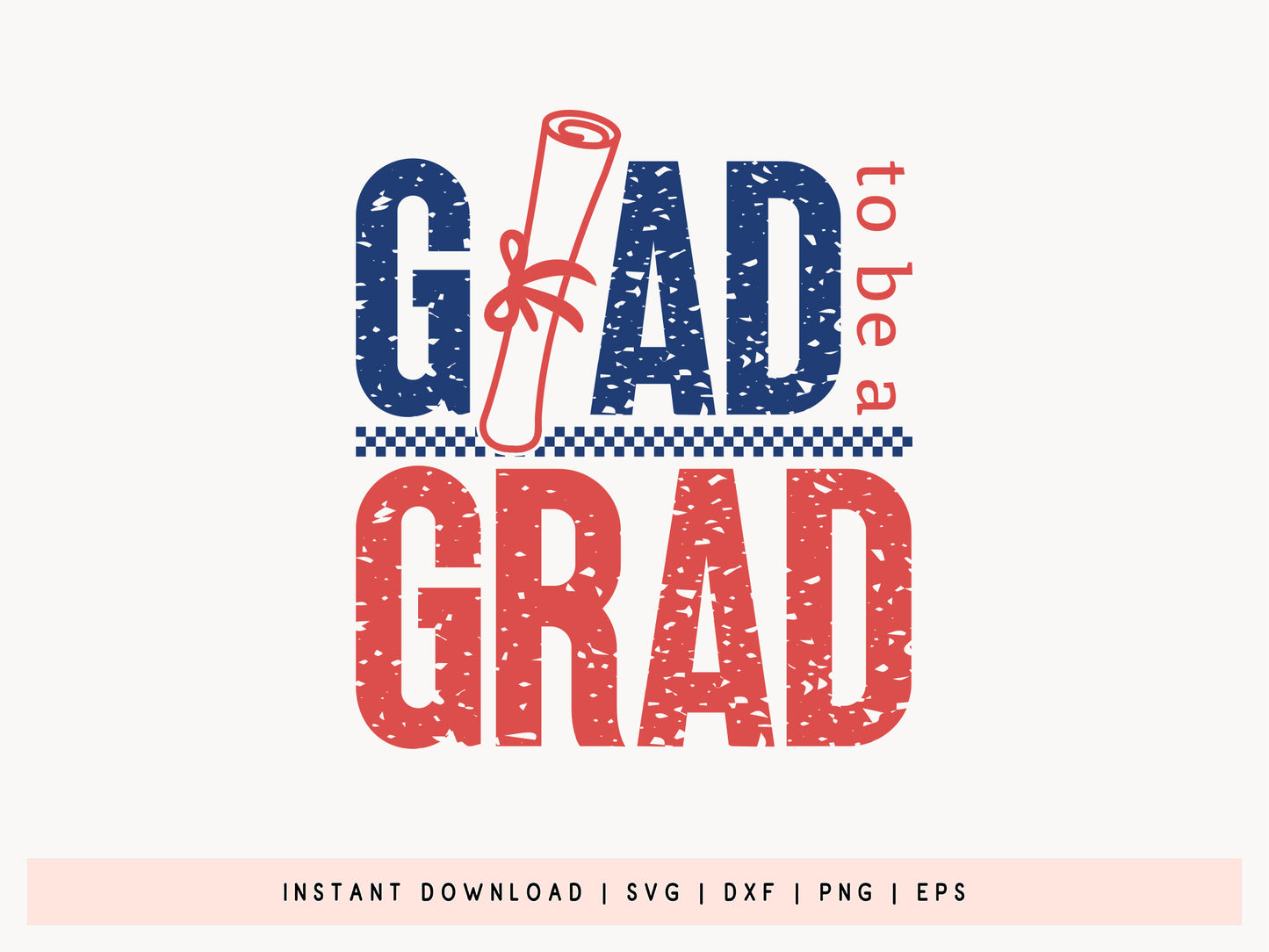 Glad to be a Grad, Funny Graduation SVG