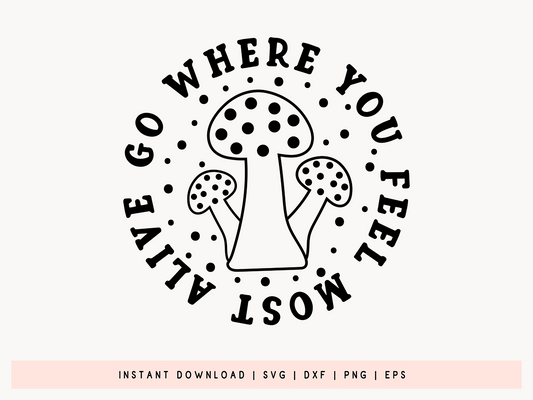 Go Where You Feel Most Alive, Outdoor SVG