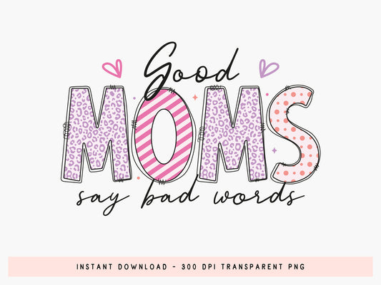 God Moms Say Bad Words, Funny Mother's Day Sublimation