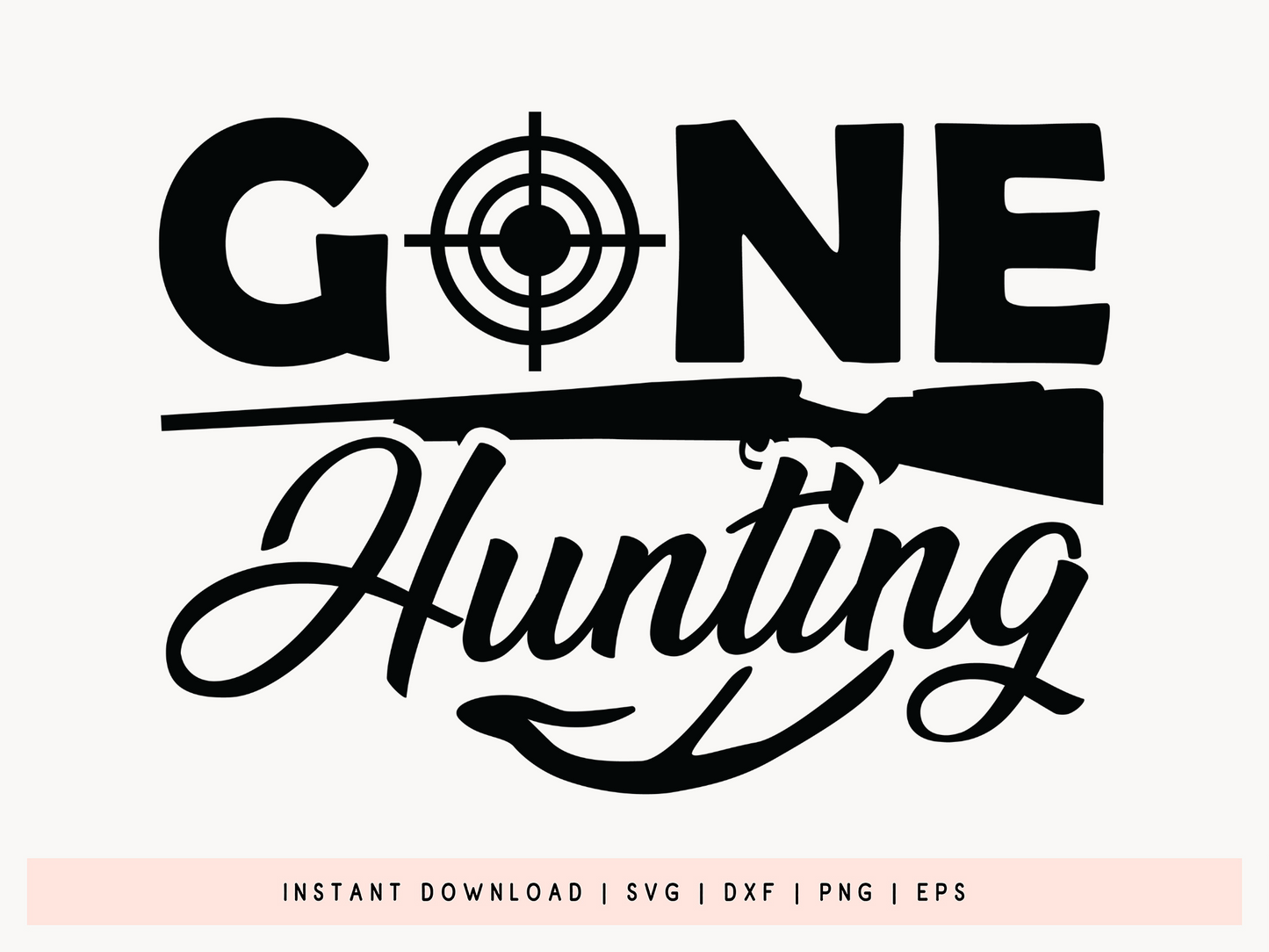 Gone Hunting SVG File for Cricut