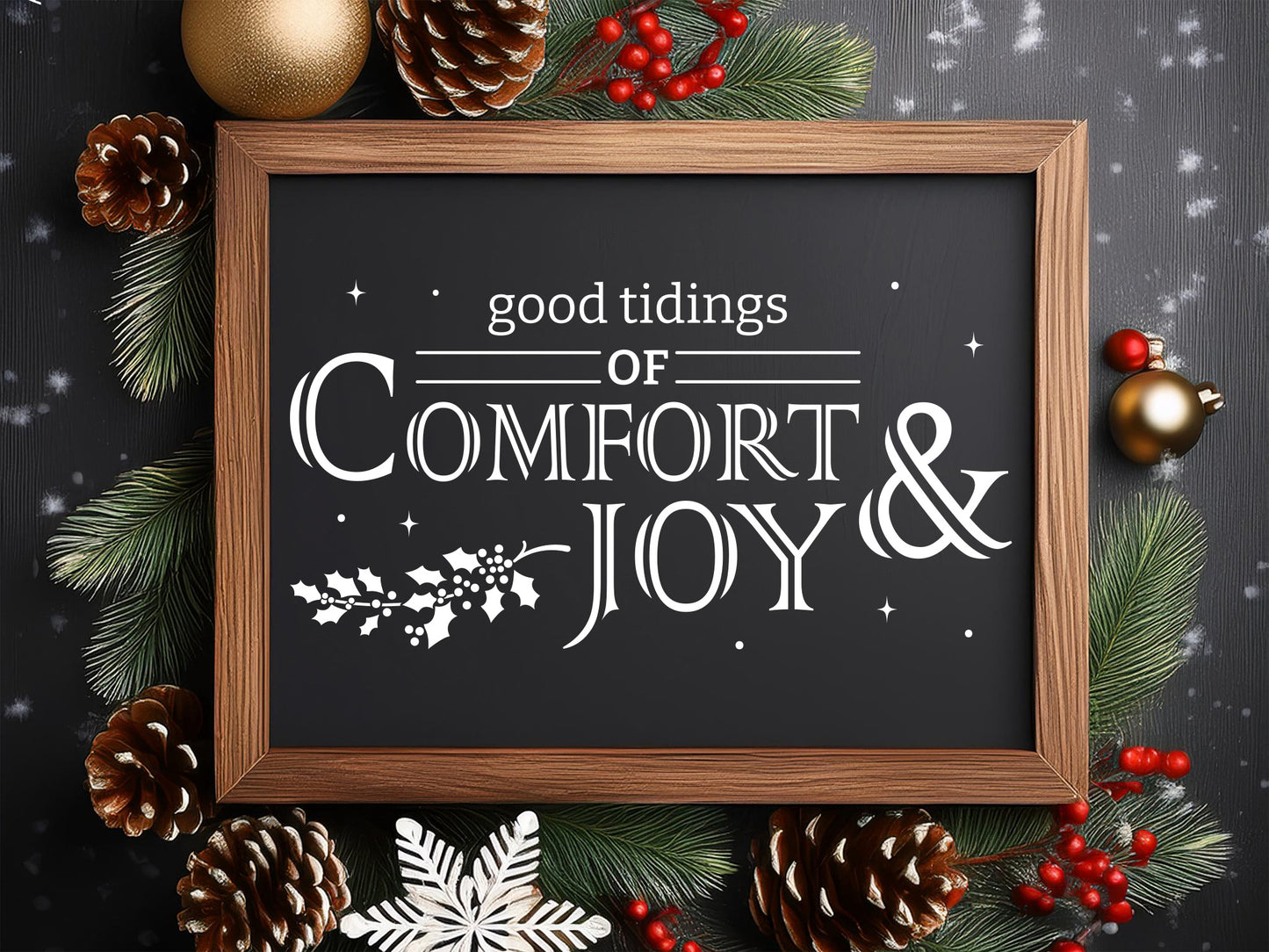 Good Tidings of Comfort & Joy - Christmas Farmhouse Sign SVG