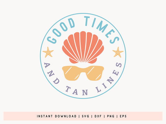 Good Times And Tan Lines, Summer Design SVG