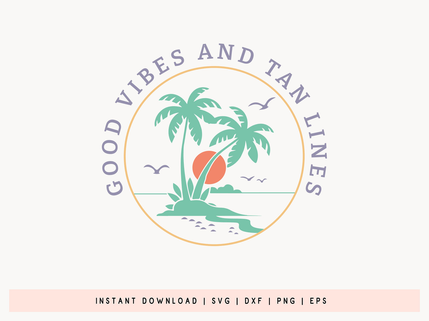 Good Vibes And Tan Lines, Summer Cut File SVG