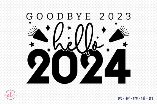 Goodbye 2023 Hello 2024 SVG - New Years Shirt