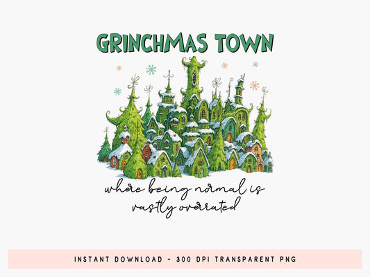 Grinchmas Town, Christmas Sublimation Print
