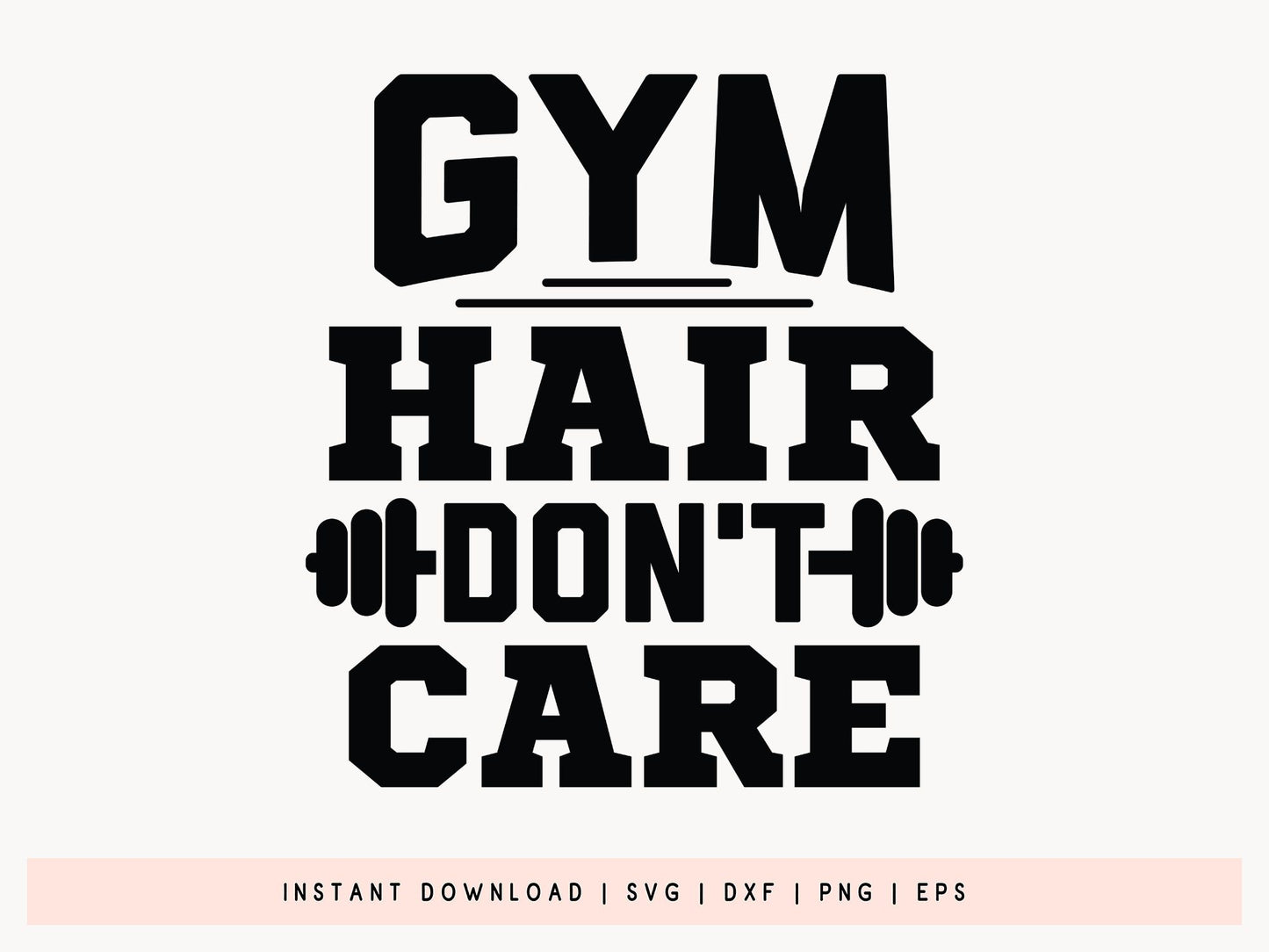 Gym Hair Don't Care, Workout SVG File