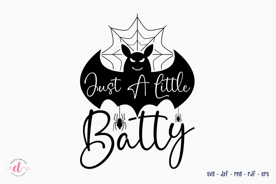Just a Little Batty SVG - Halloween SVG Design