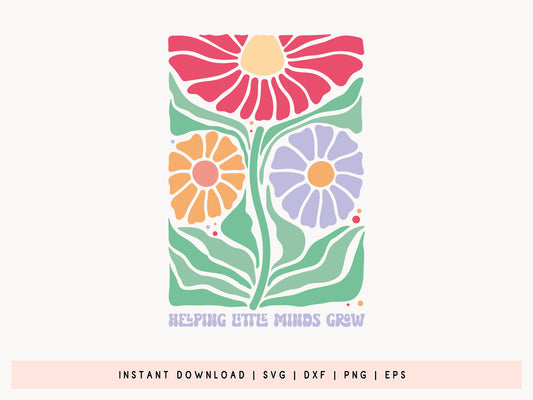 Helping Little Minds Grow, Floral Teacher Appreciation SVG
