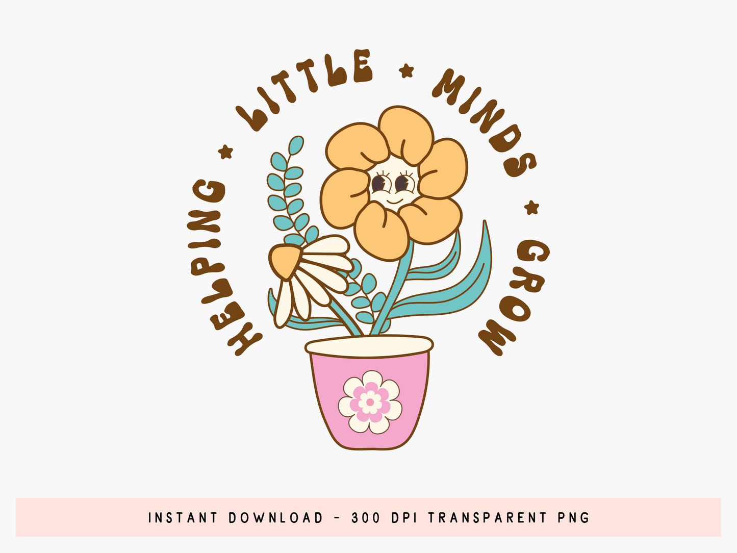 Helping Little Minds Grow, Groovy Floral Teacher PNG