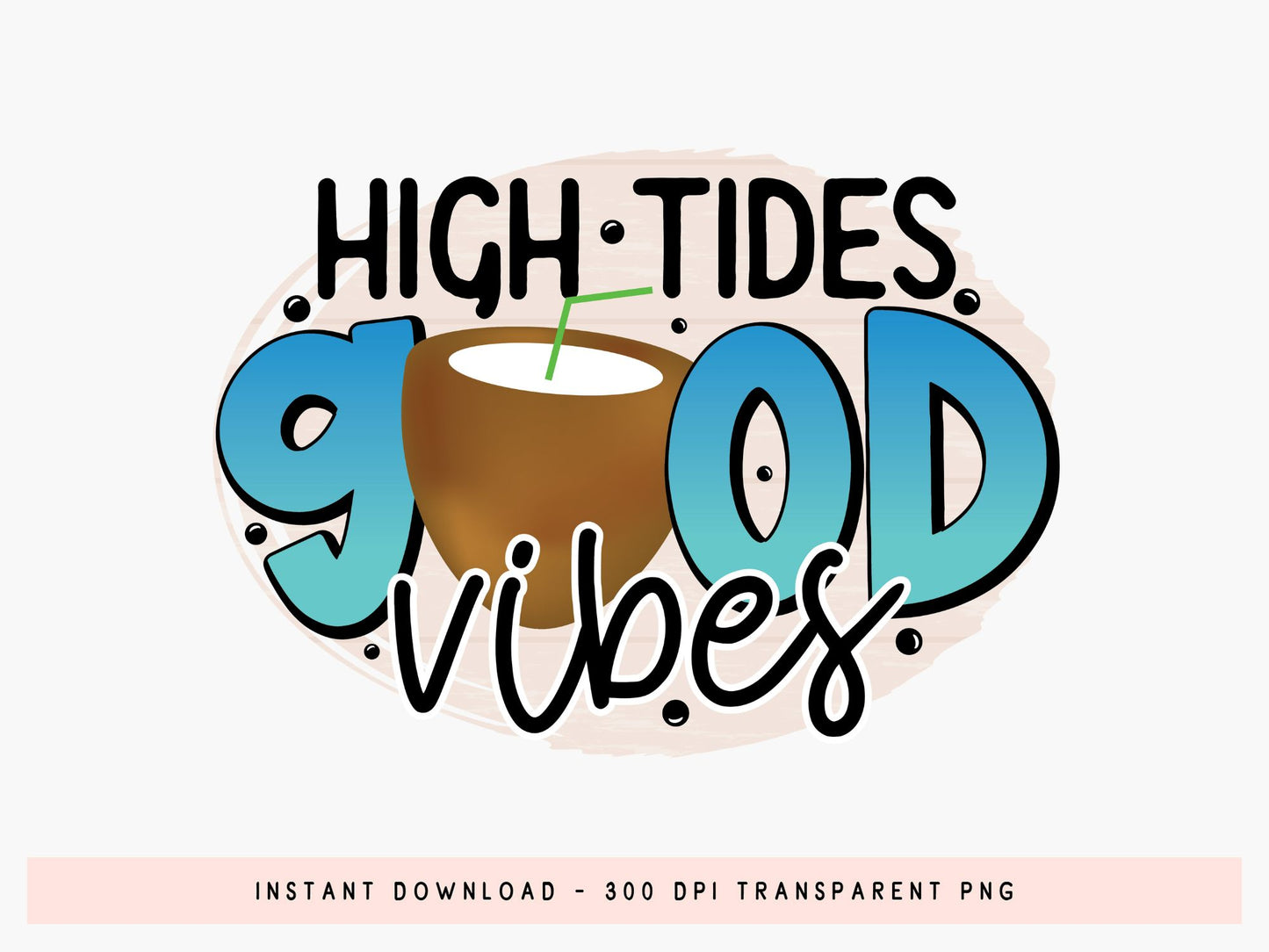 High Tides Good Vibes, Beach Sublimation