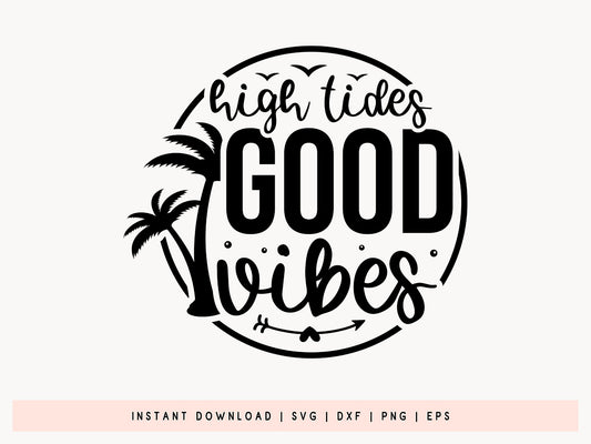 High Tides Good Vibes, Cricut Beach SVG