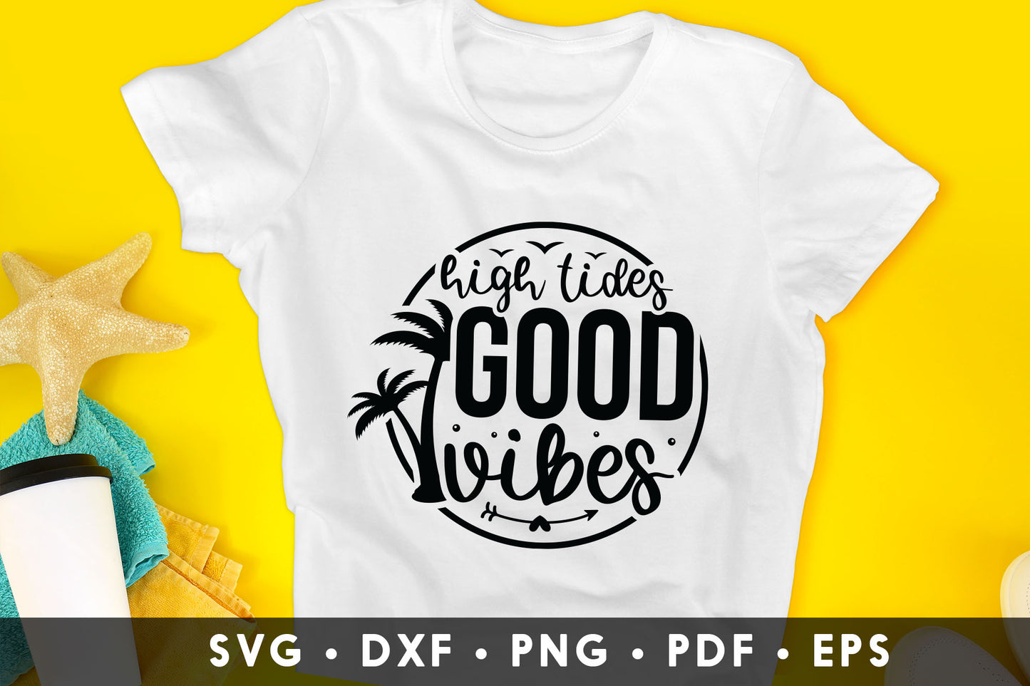 High Tides Good Vibes, Cricut Beach SVG