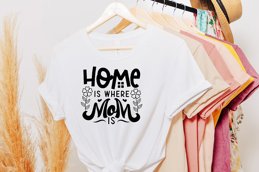 Home is Where Mom is - Mother's Day SVG Design