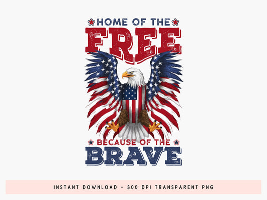 Home of the Free Because of the Brave Sublimation