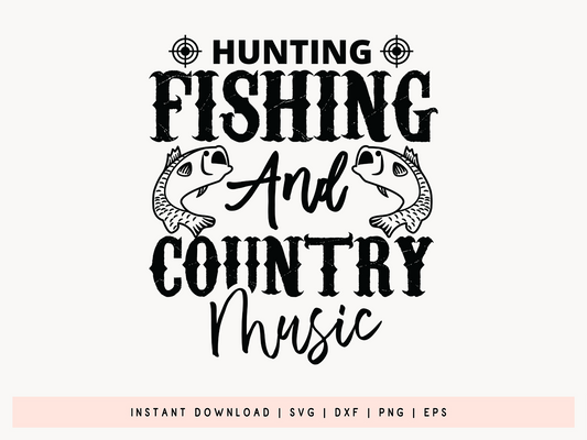Hunting Fishing and Country Music SVG Design