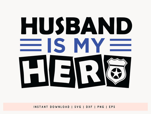 Husband Is My Hero, Police SVG Design