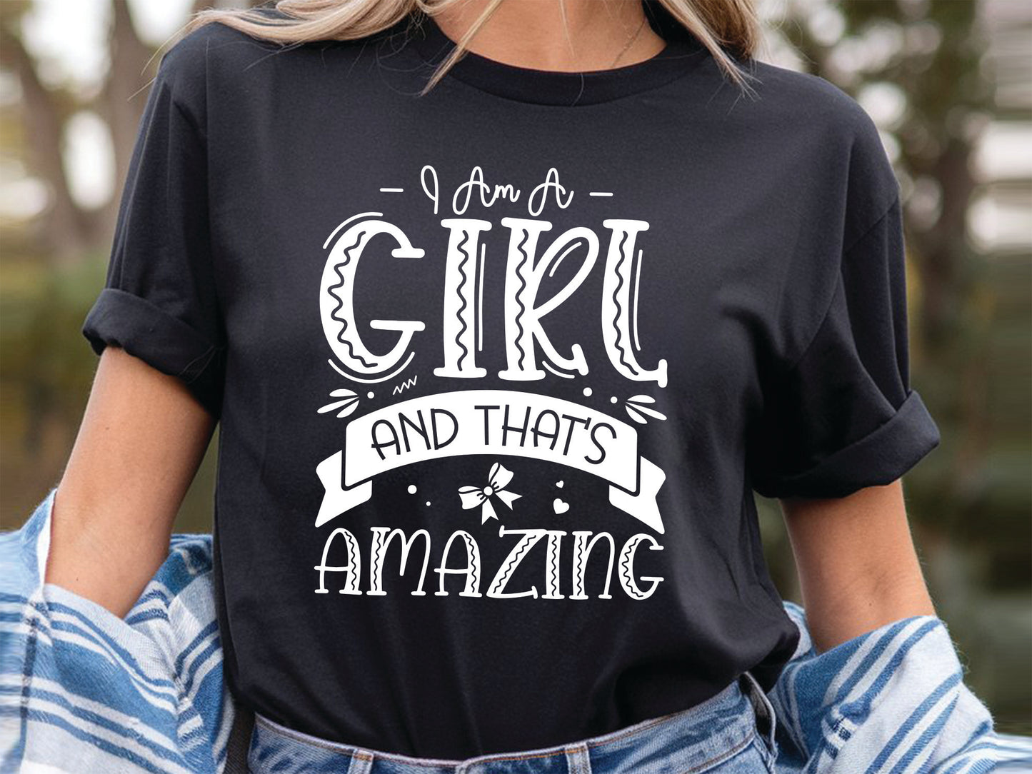 I Am A Girl And That's Amazing SVG Cut File