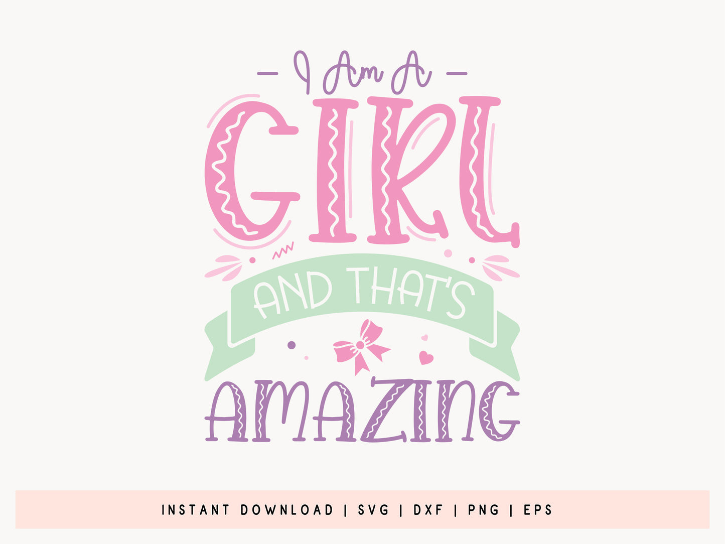 I Am A Girl And That's Amazing SVG Cut File