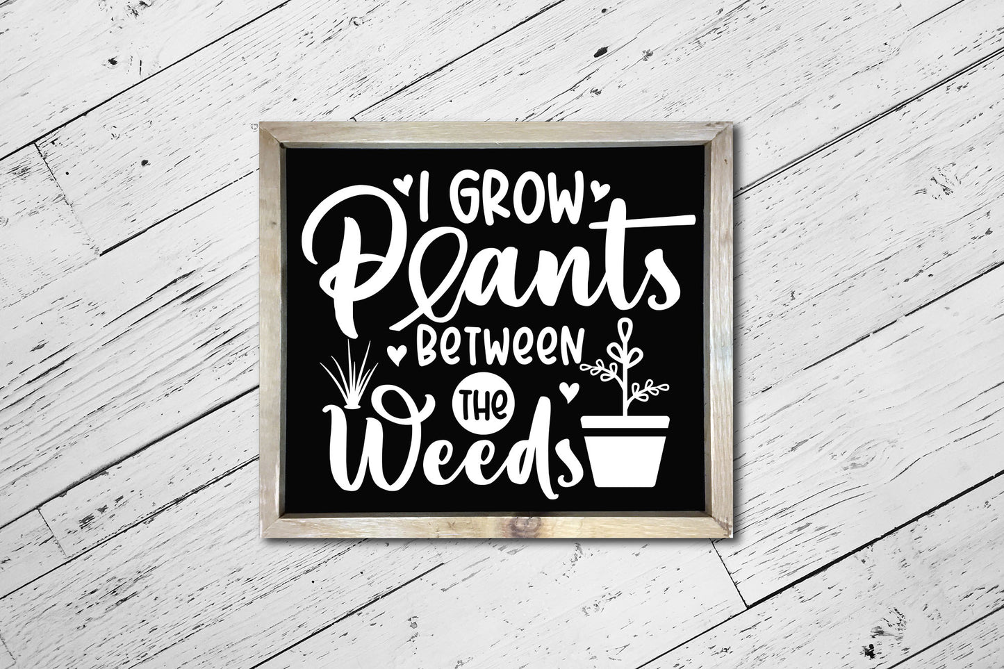 I Grow Plants Between the Weeds, SVG Gardening