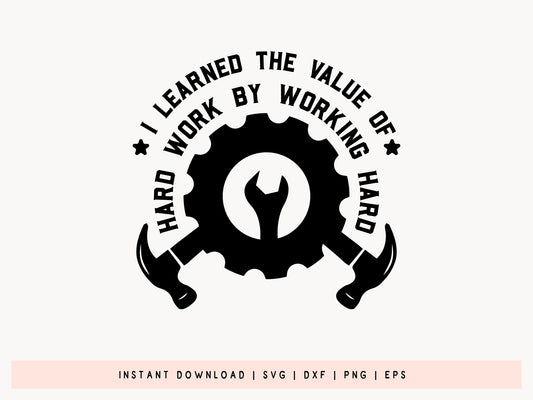 I Learned the Value of Hard Work - Labour Day SVG