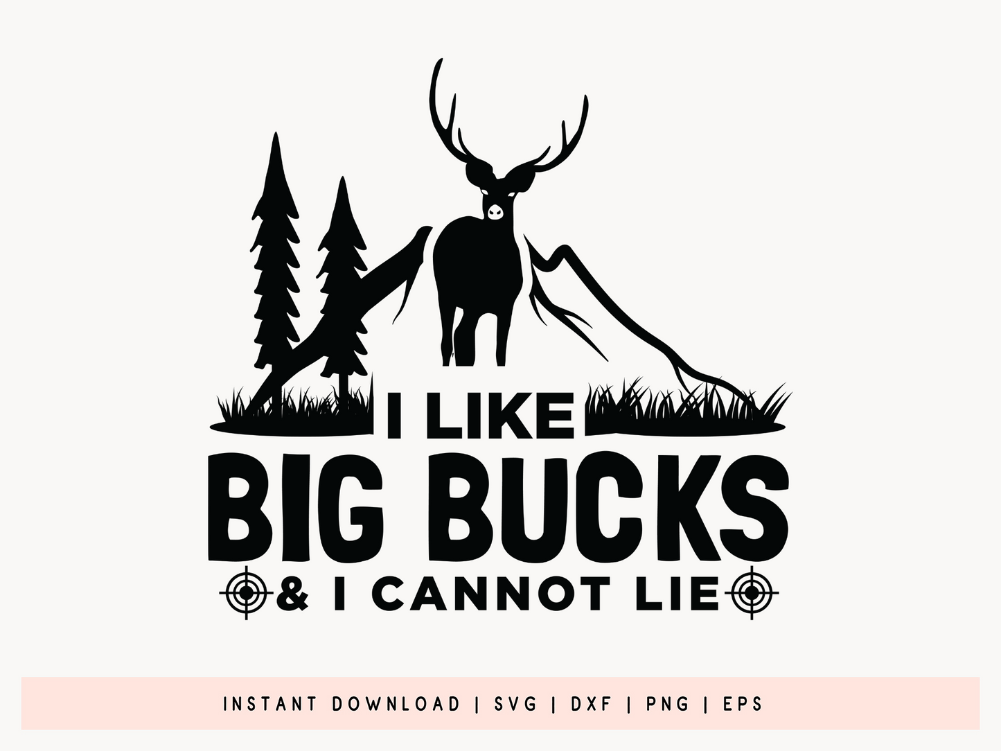 I Like Big Bucks And I Cannot Life, Hunting SVG