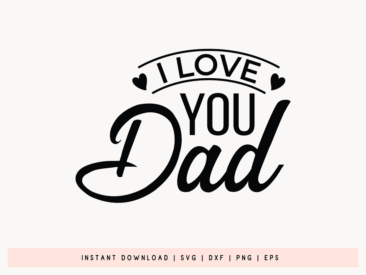 I Love You Dad, Mothers Day Vector SVG