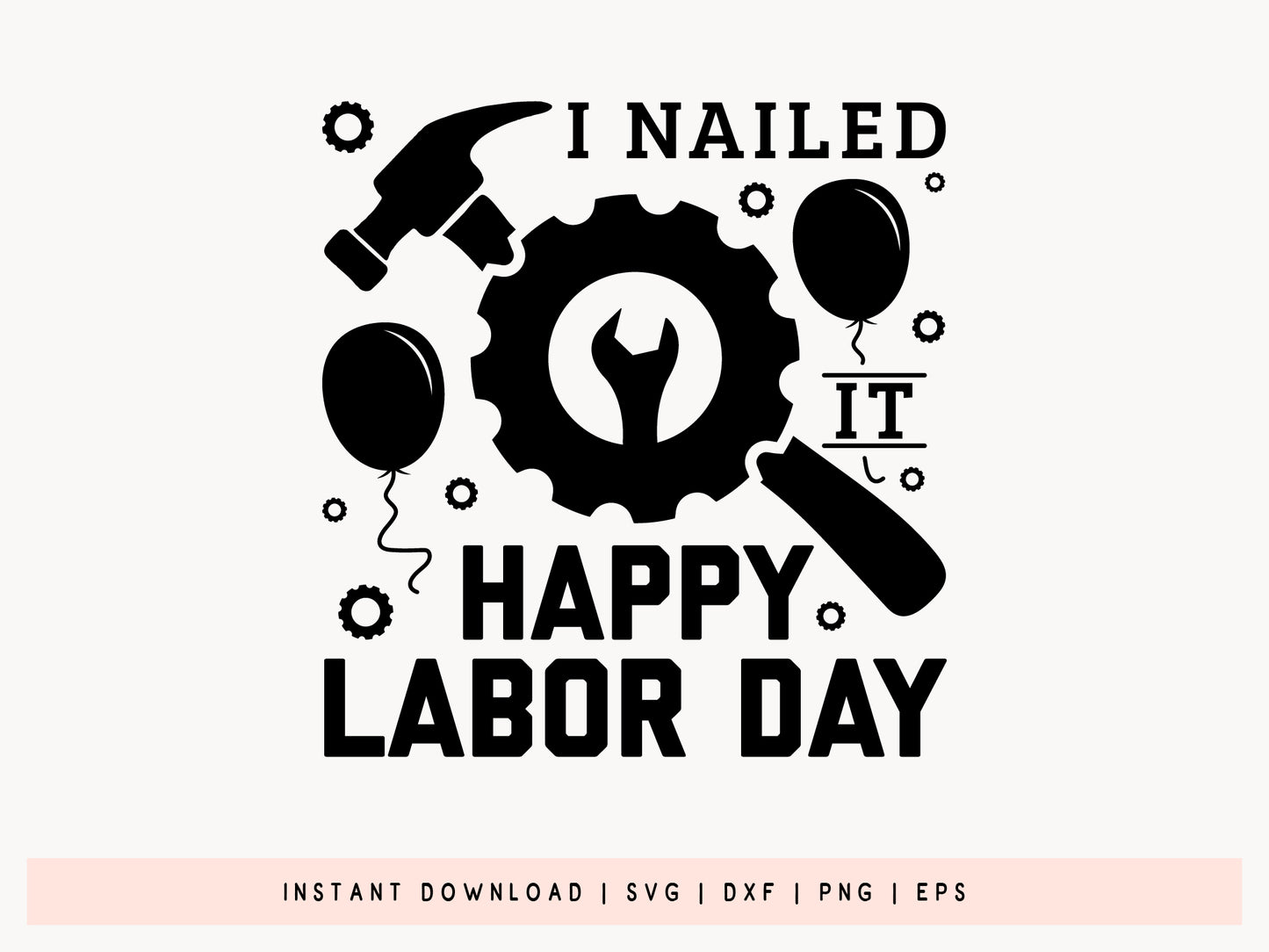 I Nailed It Happy Labor Day SVG File