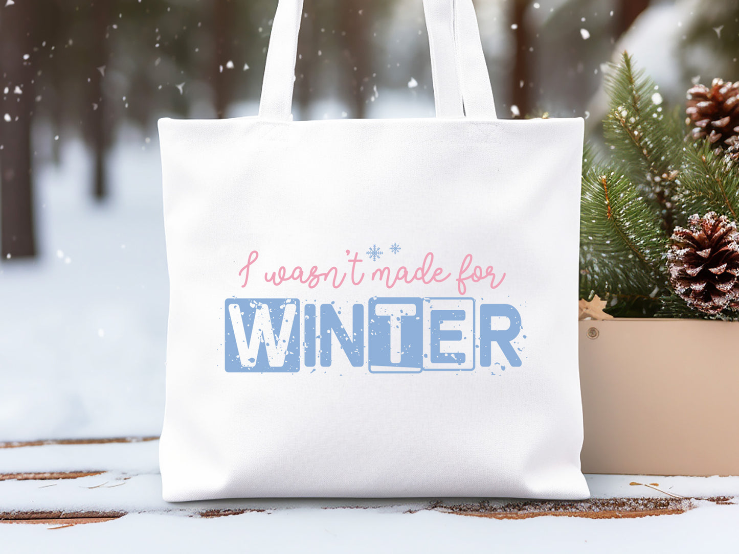 I Wasn't Made for Winter SVG Design