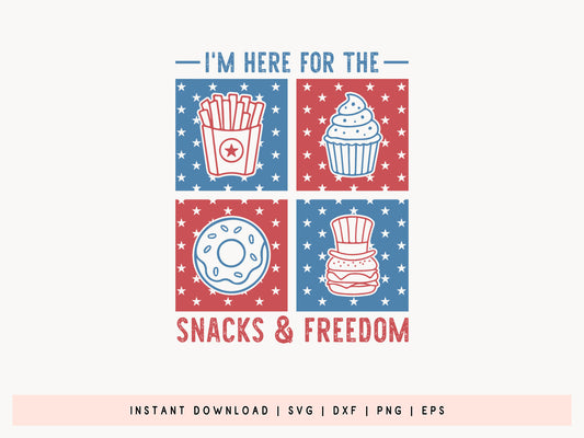 I'm Here For The Snacks And Freedom, Fourth of July SVG