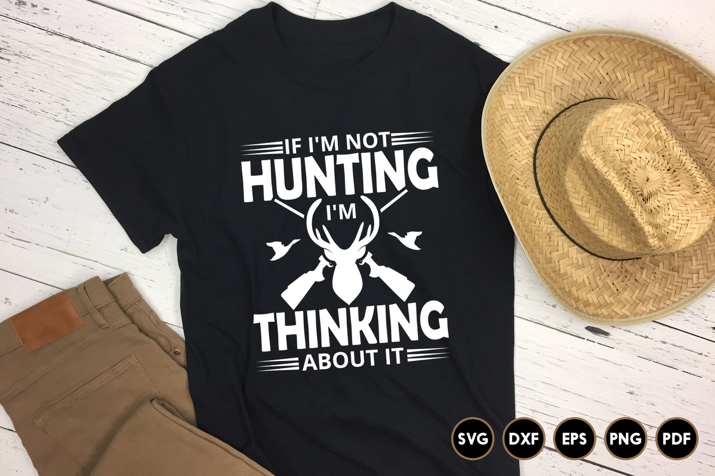 I'm Not Hunting I'm Thinking About It SVG Funny