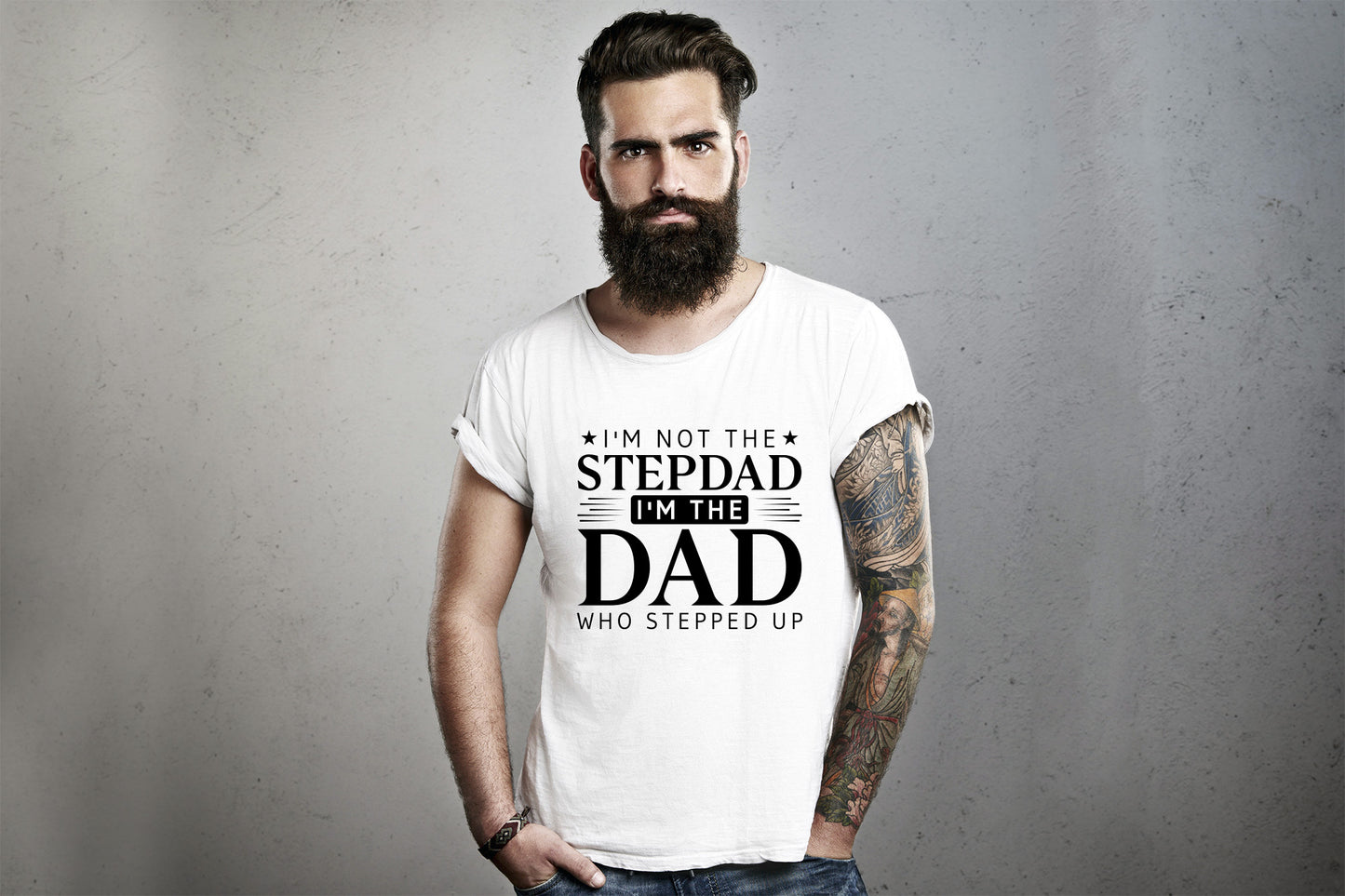 I'm Not the Stepdad I'm the Dad Who Stepped Up SVG