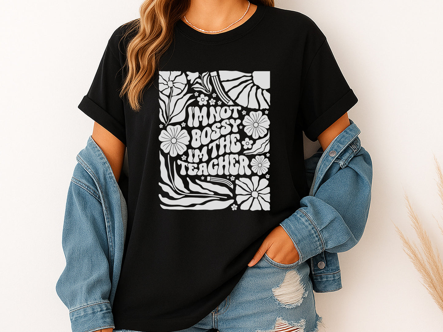 I'm not Bossy I'm the Teacher SVG Boho Floral
